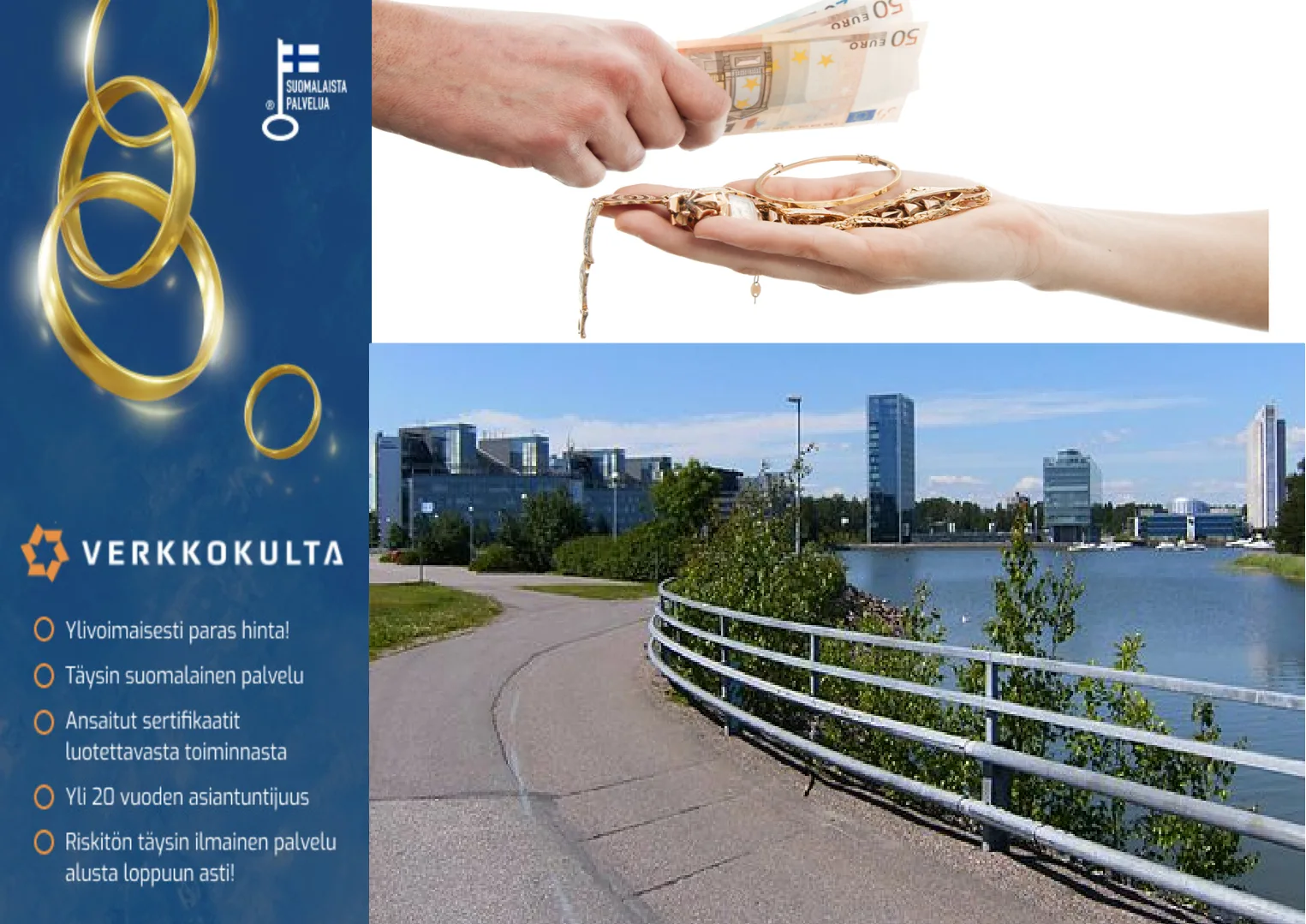 Kulta rahaksi Espoosta käsin myyntipakkauksella tai Verkkokulta Smart palveluamme käyttämällä.